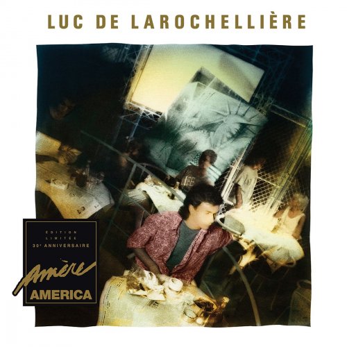 Luc De Larochellière - Amère America (30ème anniversaire) (2018)