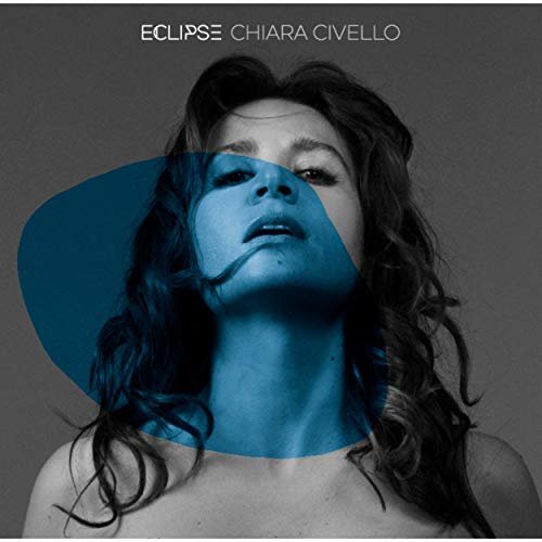Chiara Civello - Eclipse (Deluxe Edition) (2018)