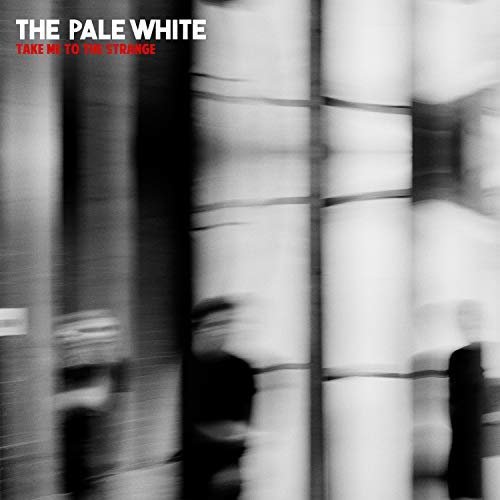 The Pale White - Take Me to the Strange (2018)