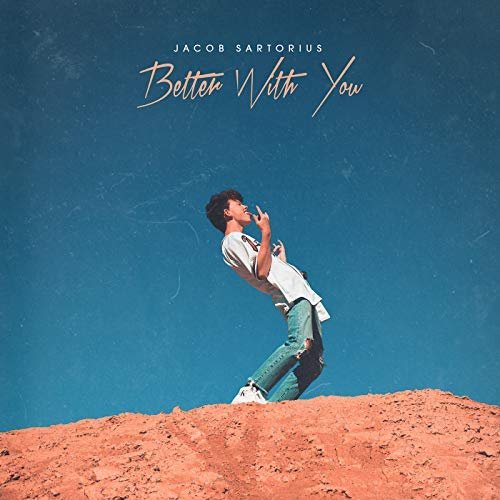Jacob Sartorius - Better With You (2018)