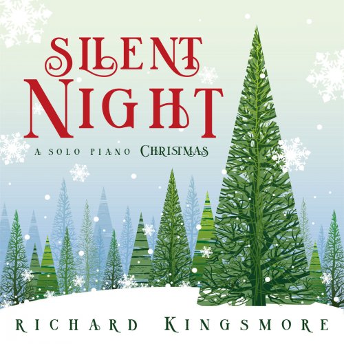 Richard Kingsmore - Silent Night: A Solo Piano Christmas (2018)