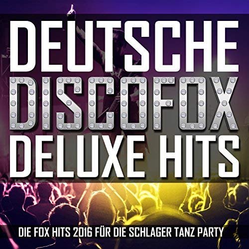 VA - Deutsche Discofox Deluxe Hits (Die Fox Hits 2016 für die Schlager Tanz Party) (2018)