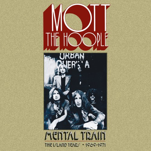 Mott The Hoople - Mental Train - The Island Years 1969-71 (2018)