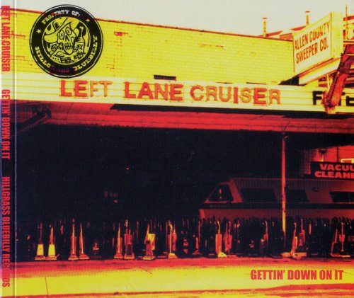 Left Lane Cruiser - Gettin' Down On It (2006)