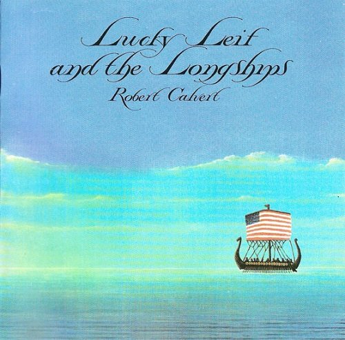 Robert Calvert - Lucky Lief and the Longships (Reissue) (1975/2007)