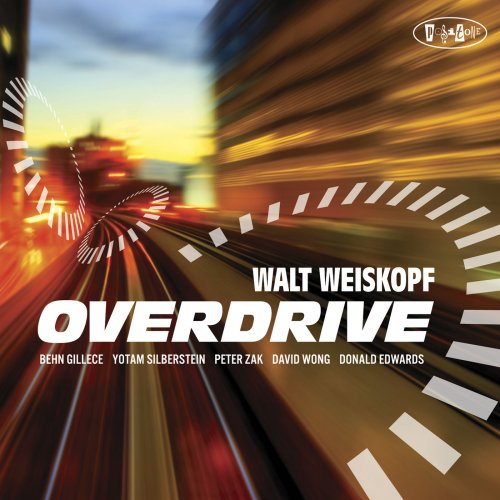 Walt Weiskopf - Overdrive (2014) FLAC