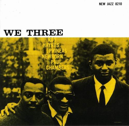 Roy Haynes, Phineas Newborn, Paul Chambers - We Three (1958)