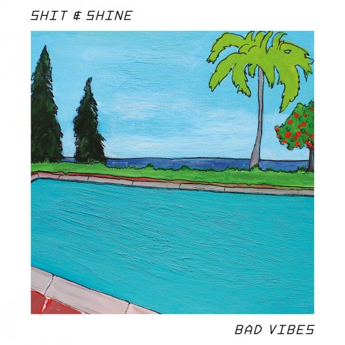 Shit & Shine - Bad Vibes (2018)