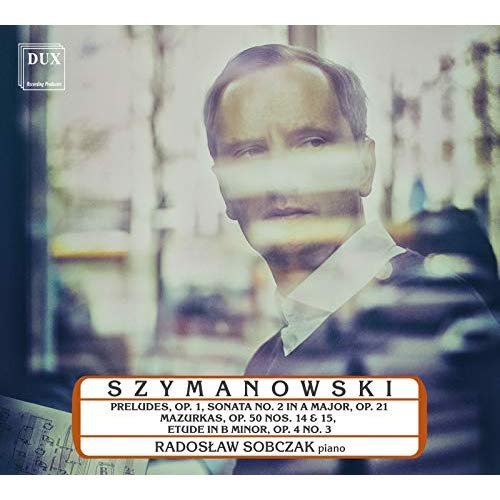 Radosław Sobczak - Szymanowski: Piano Music (2018)