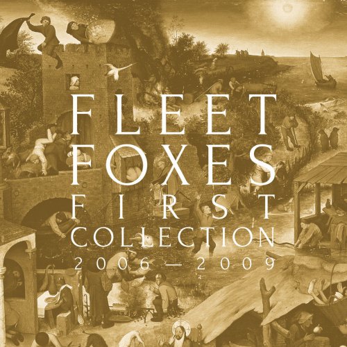 Fleet Foxes - First Collection: 2006-2009 (2018)