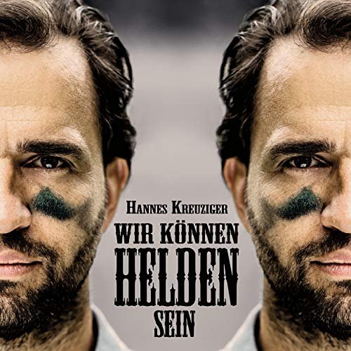 Hannes Kreuziger - Wir können Helden sein (Standard-Edition) (2018)