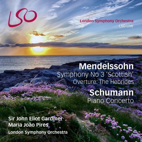 London Symphony Orchestra, Sir John Eliot Gardiner & Maria Joao Pires - Mendelssohn: Symphony No. 3 "Scottish", The Hebrides Overture - Schumann: Piano Concerto (2014) [Hi-Res]