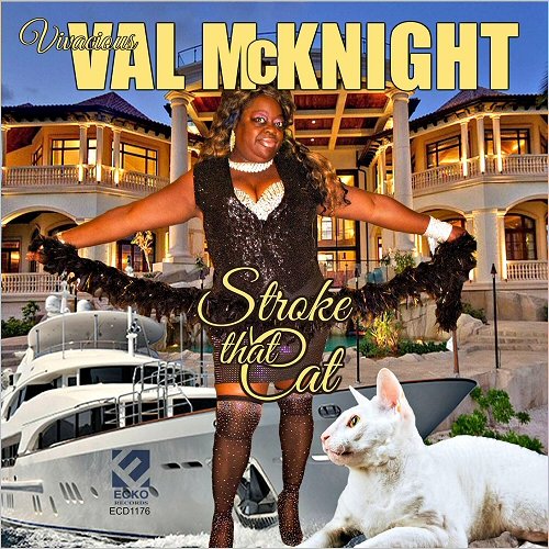 Val McKnight - Stroke That Cat (2018)
