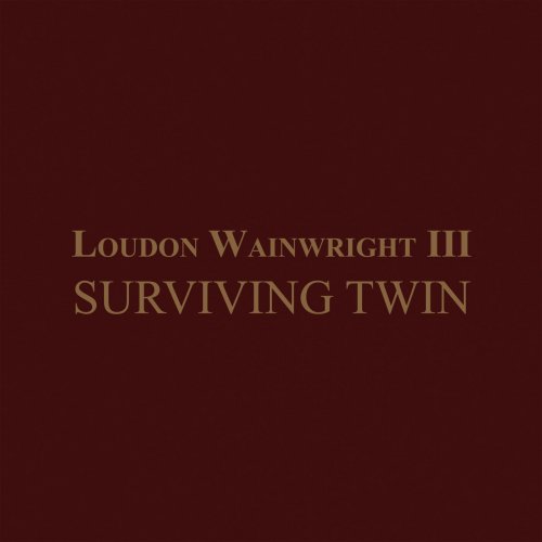 Loudon Wainwright III - Surviving Twin (2018)