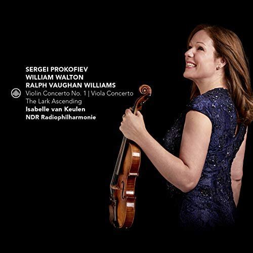 Isabelle van Keulen & NDR Radiophilharmonie - Prokofiev: Violin Concerto No. 1 - Walton: Viola Concerto - Vaughan Williams: The Lark (2018)