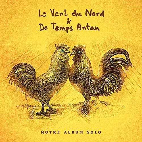 Le Vent du Nord & De Temps Antan - Notre album solo (2018)