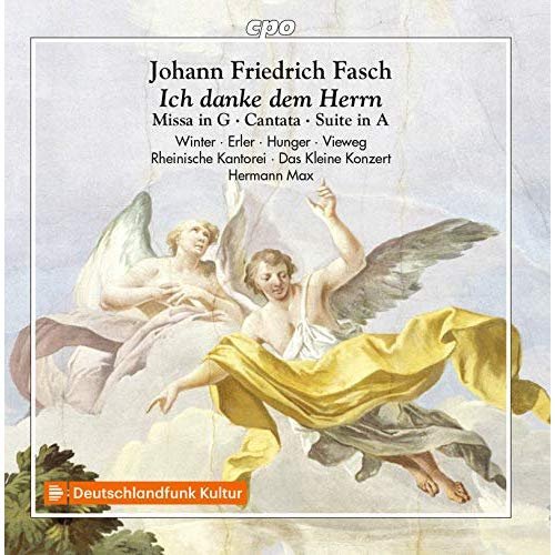 Rheinische Kantorei, Das Kleine Konzert & Hermann Max - Fasch: Mass in G Major, Overture in A Major, & Ich danke dem Herrn von ganzem Herzen (2018)