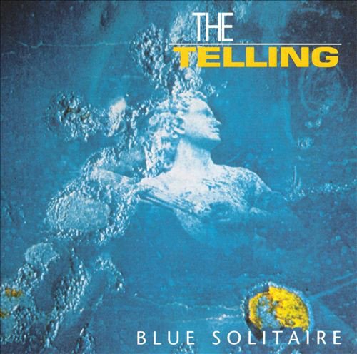 The Telling - Blue Solitaire (1990)