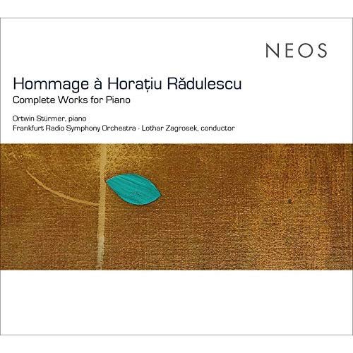 Ortwin Sturmer, Radio-Sinfonie-Orchester Frankfurt & Lothar Zagrosek - Hommage à Horațiu Rădulescu: Complete Works for Piano (2018)