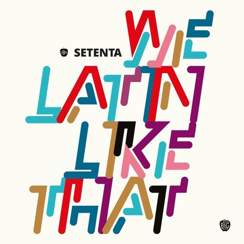 Setenta - We Latin Like That (2018)