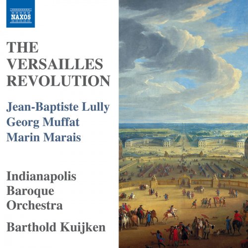 Indianapolis Baroque Orchestra & Barthold Kuijken - The Versailles Revolution (2018) [Hi-Res]