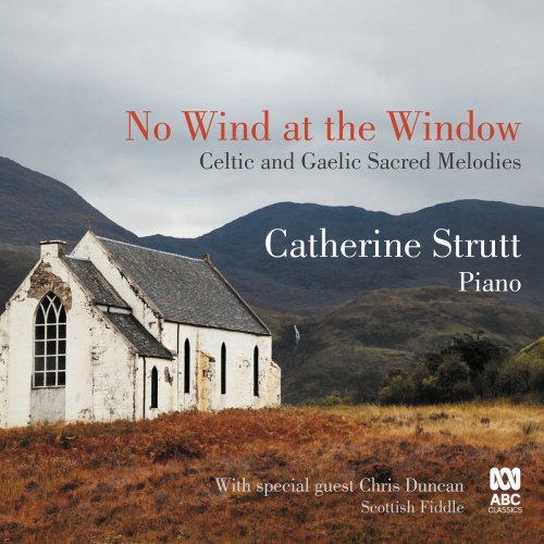 Catherine Strutt - No Wind at the Window: Celtic and Gaelic Sacred Melodies (2018) [Hi-Res]