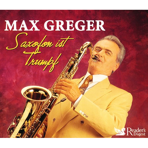 Max Greger - Saxofon Ist Trumpf (2006)