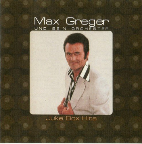 Max Greger und sein Orchester - Juke Box Hits (1956-1964)