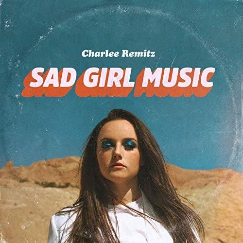 Charlee Remitz - Sad Girl Music (2018) Hi Res