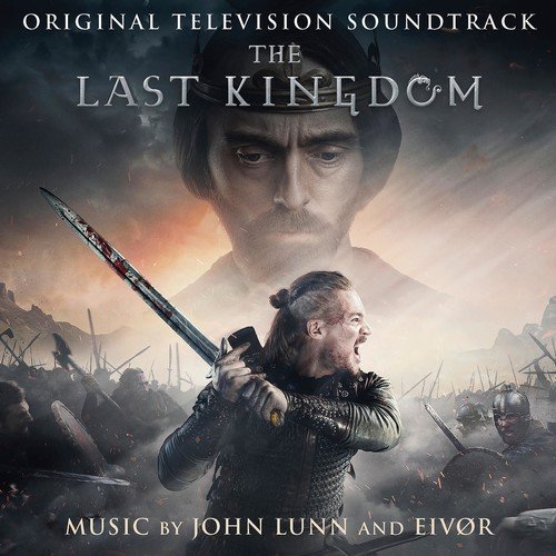 John Lunn - The Last Kingdom (Original Television Soundtrack) (2018) [Hi-Res]