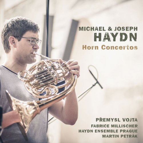 Fabrice Millischer, Premysl Vojta, Haydn Ensemble Prague & Martin Petrák - Michael & Joseph Haydn: Horn Concertos (2018)