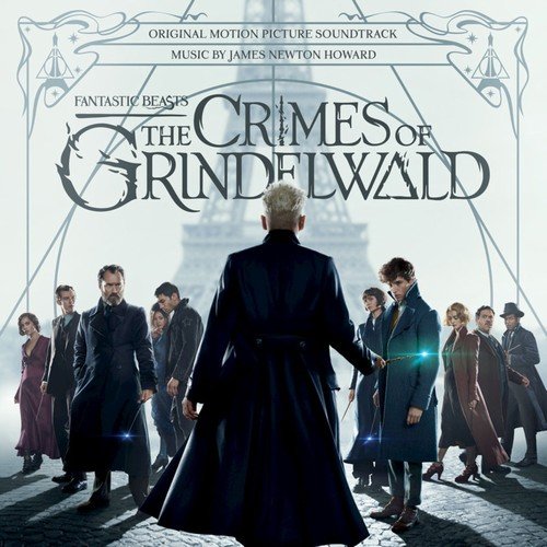 James Newton Howard - Fantastic Beasts: The Crimes Of Grindelwald (Original Motion Picture Soundtrack) (2018) [Hi-Res]