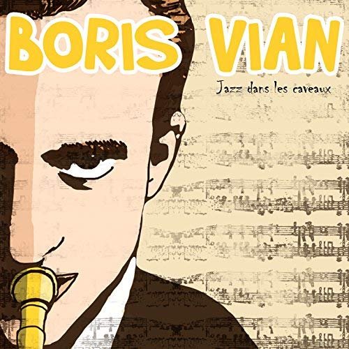 Boris Vian - Jazz dans les caveaux (2015/2018)