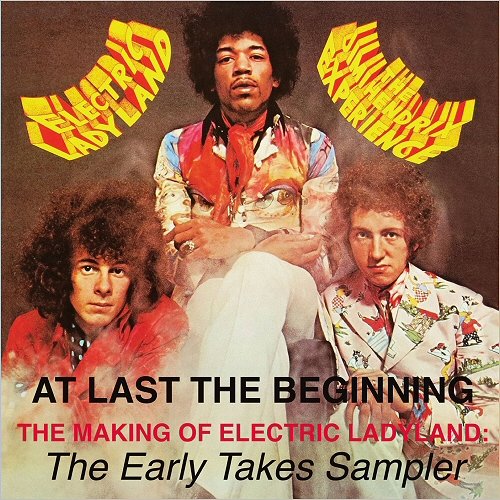 Jimi Hendrix - At Last... The Beginning The Making Of Electric Ladyland: The Early Takes Sampler (2018)