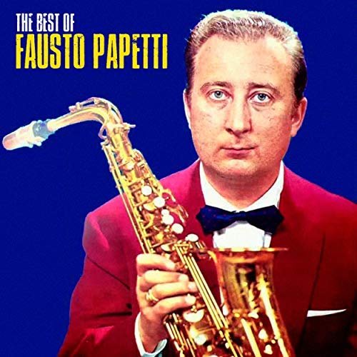 Fausto Papetti - The Best Of (Remastered) (2018)
