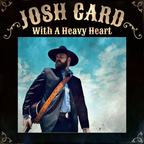 Josh Card - With a Heavy Heart (2018)