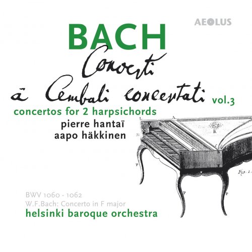 Helsinki Baroque Orchestra & Aapo Häkkinen - Bach: Harpsichord Concertos Vol. 3, Complete Concertos for two Harpsichords (2017)