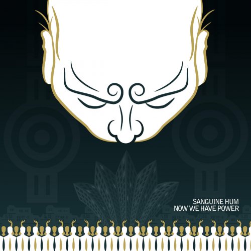 Sanguine Hum - Now We Have Power (2018) CD Rip