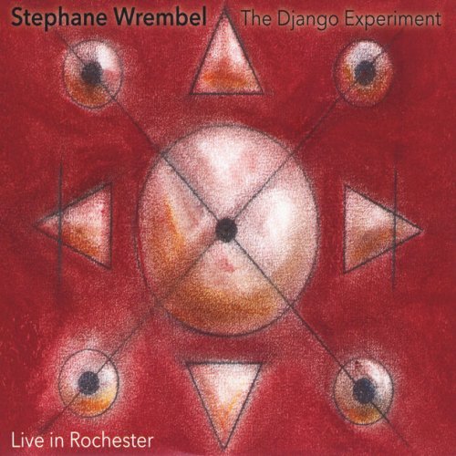 Stephane Wrembel - The Django Experiment: Live in Rochester (2016)