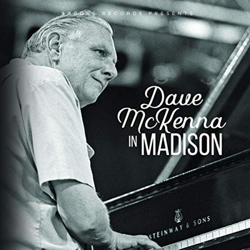 Dave McKenna - Dave McKenna In Madison (2018)