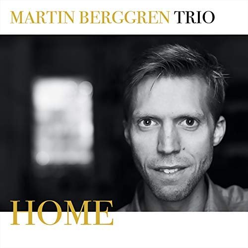 Martin Berggren Trio - Home (2018)