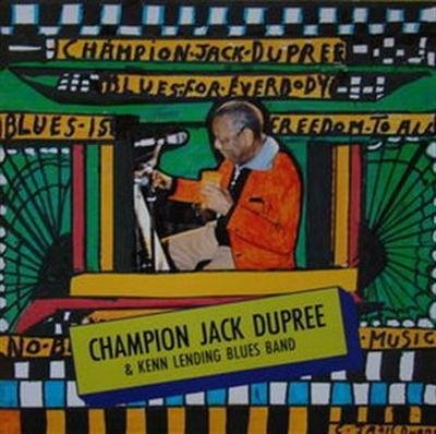 Champion Jack Dupree & The Kenn Lending - Blues for Everybody Blues Is Freedom To All (1987)