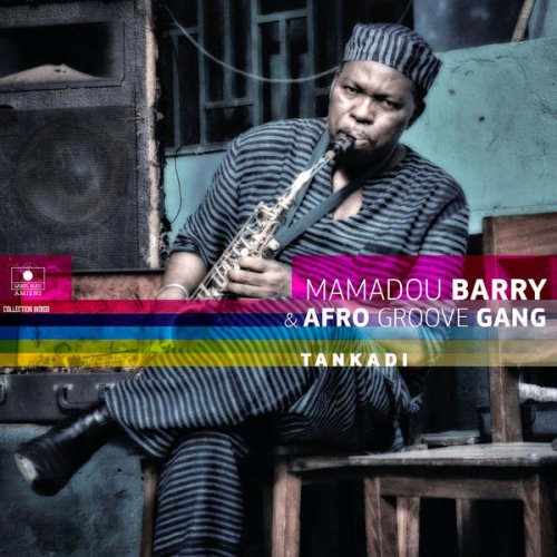 Mamadou Barry & Afro Groove Gang - Tankadi (2016) [Hi-Res]
