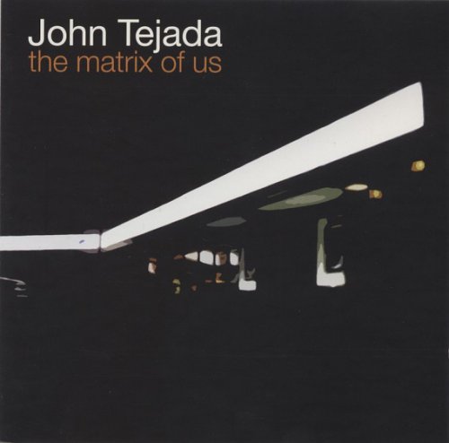 John Tejada - The Matrix of Us (2000)