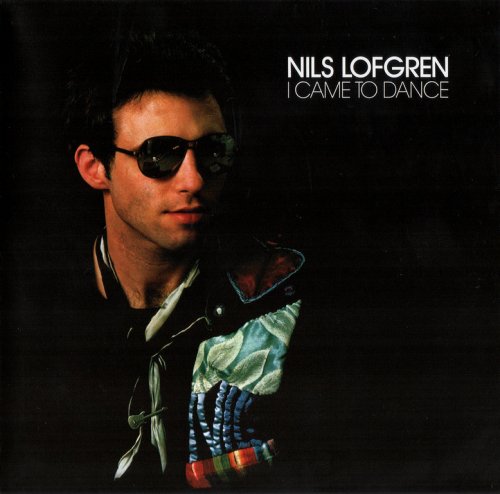Nils Lofgren - I Came To Dance (1977) {2018, Reissue}