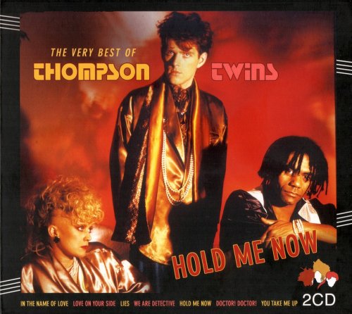 Thompson Twins - Hold Me Now: The Very Best Of Thompson Twins (2016)