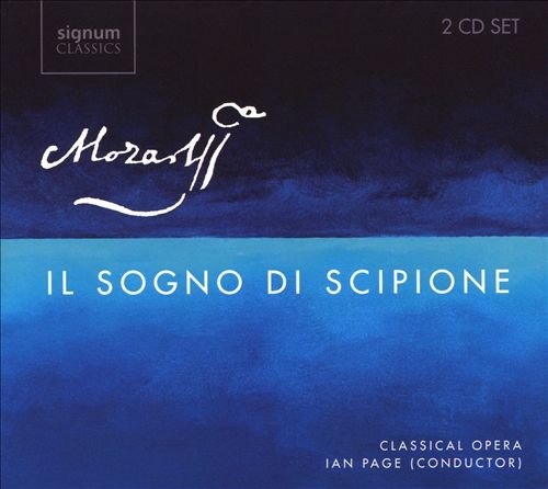Classical Opera, Ian Page - Mozart: Il sogno di Scipione (2017)
