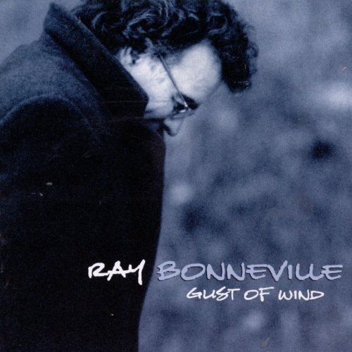 Ray Bonneville - Gust Of Wind (1999) Lossless
