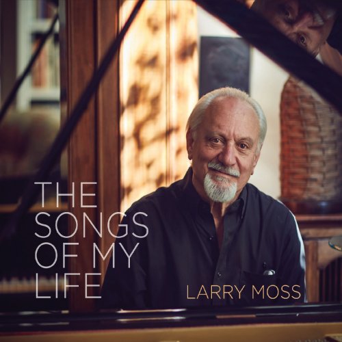 Larry Moss - The Songs of My Life (2018)