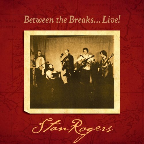 Stan Rogers - Between the Breaks…Live! (1979/2018) [Hi-Res]